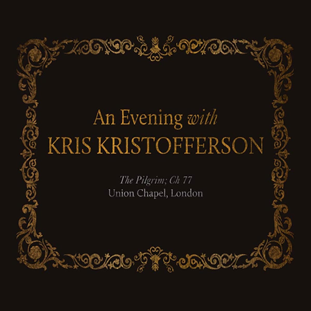 An Evening with Kris Kristofferson: The Pilgrim; Ch 77 (CD)